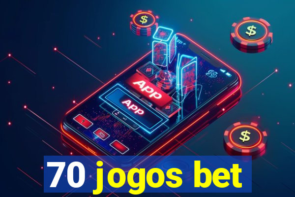 70 jogos bet